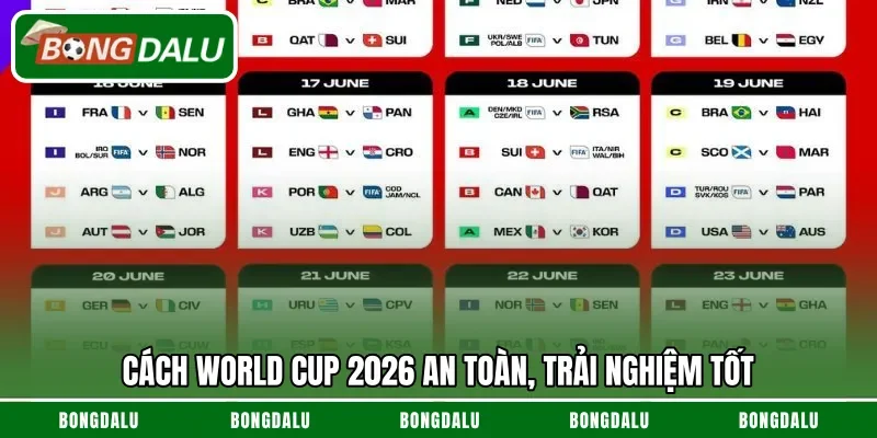 Cách World Cup 2026 an toàn, trải nghiệm tốt