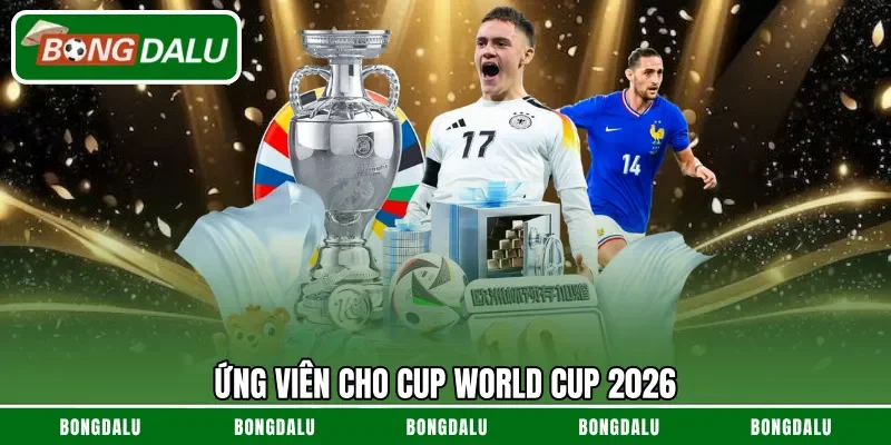 Ứng viên cho cup World Cup 2026